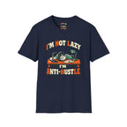 Im Not Lazy Im Anti-Hustle T-Shirt