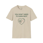 You Dont Need To Earn Rest T-Shirt