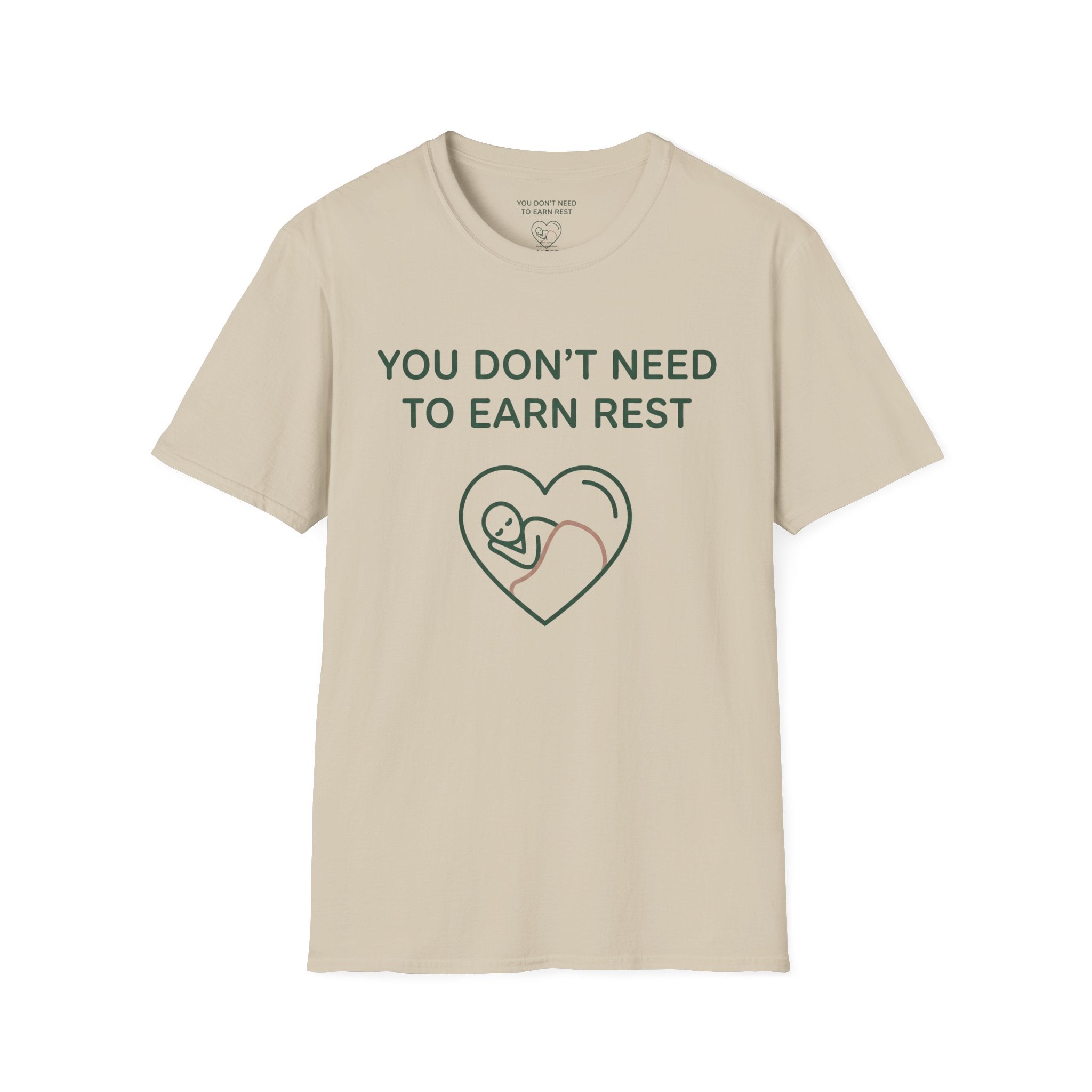 You Dont Need To Earn Rest T-Shirt