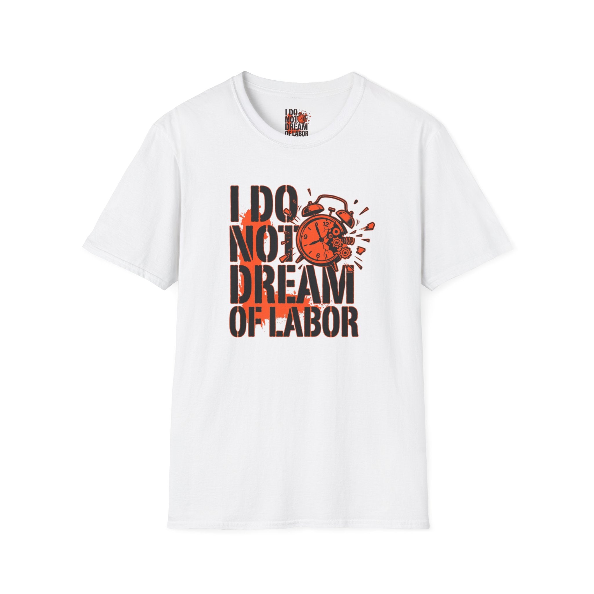 I Do Not Dream Of Labor T-Shirt