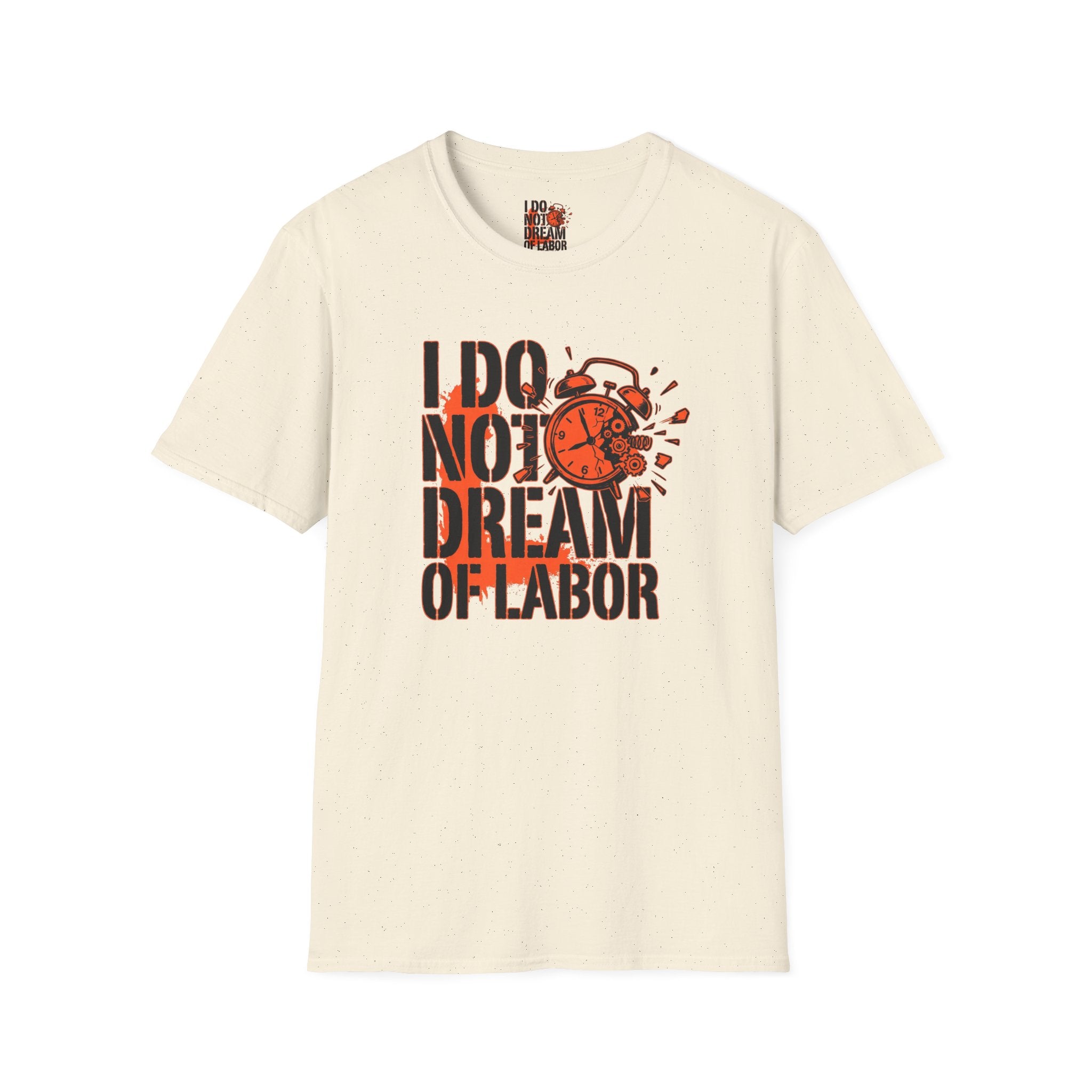 I Do Not Dream Of Labor T-Shirt