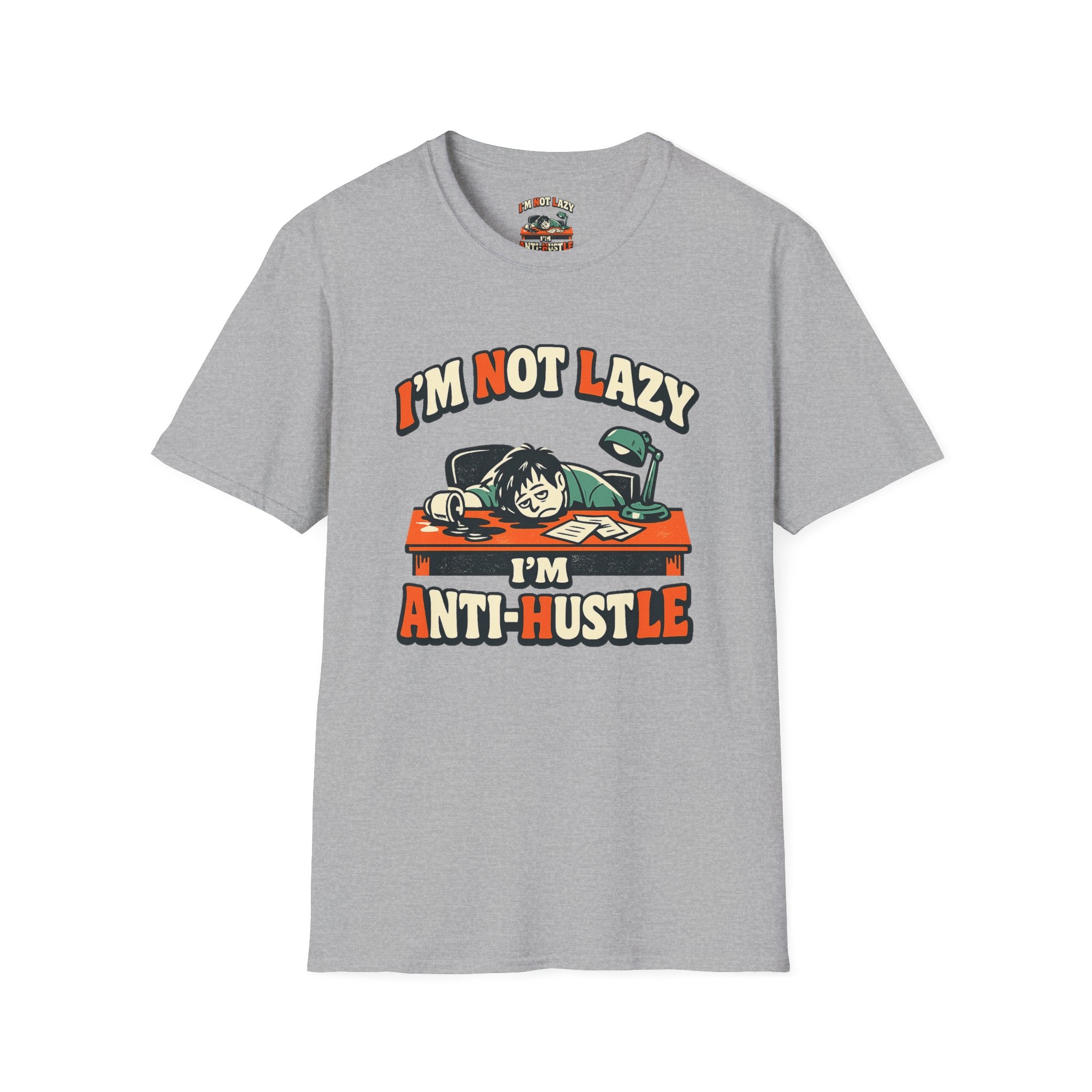 Im Not Lazy Im Anti-Hustle T-Shirt