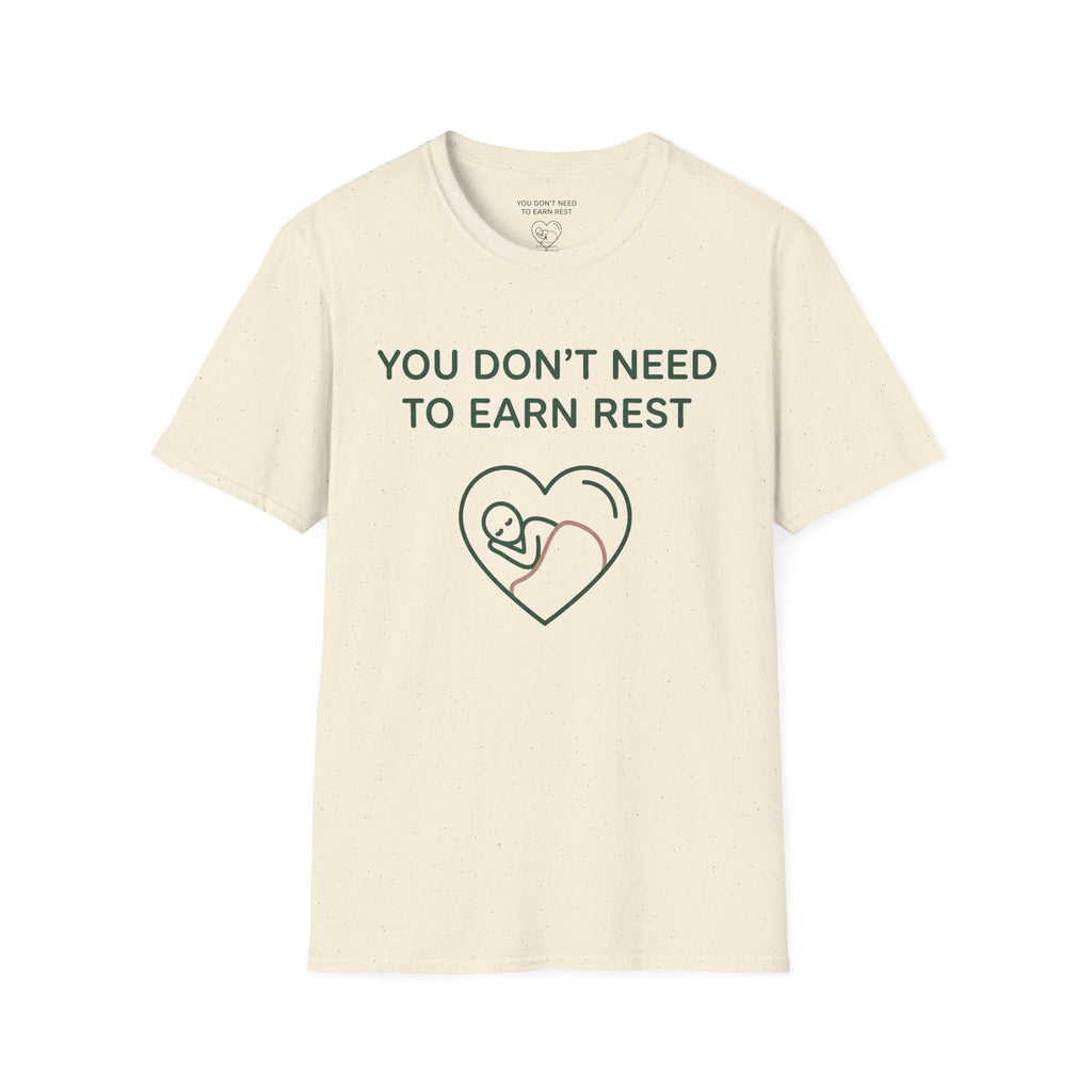 You Dont Need To Earn Rest T-Shirt