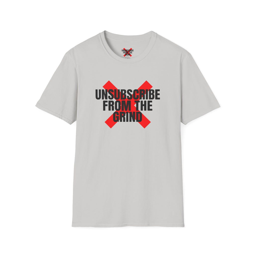 Unsubscribe From The Grind T-Shirt