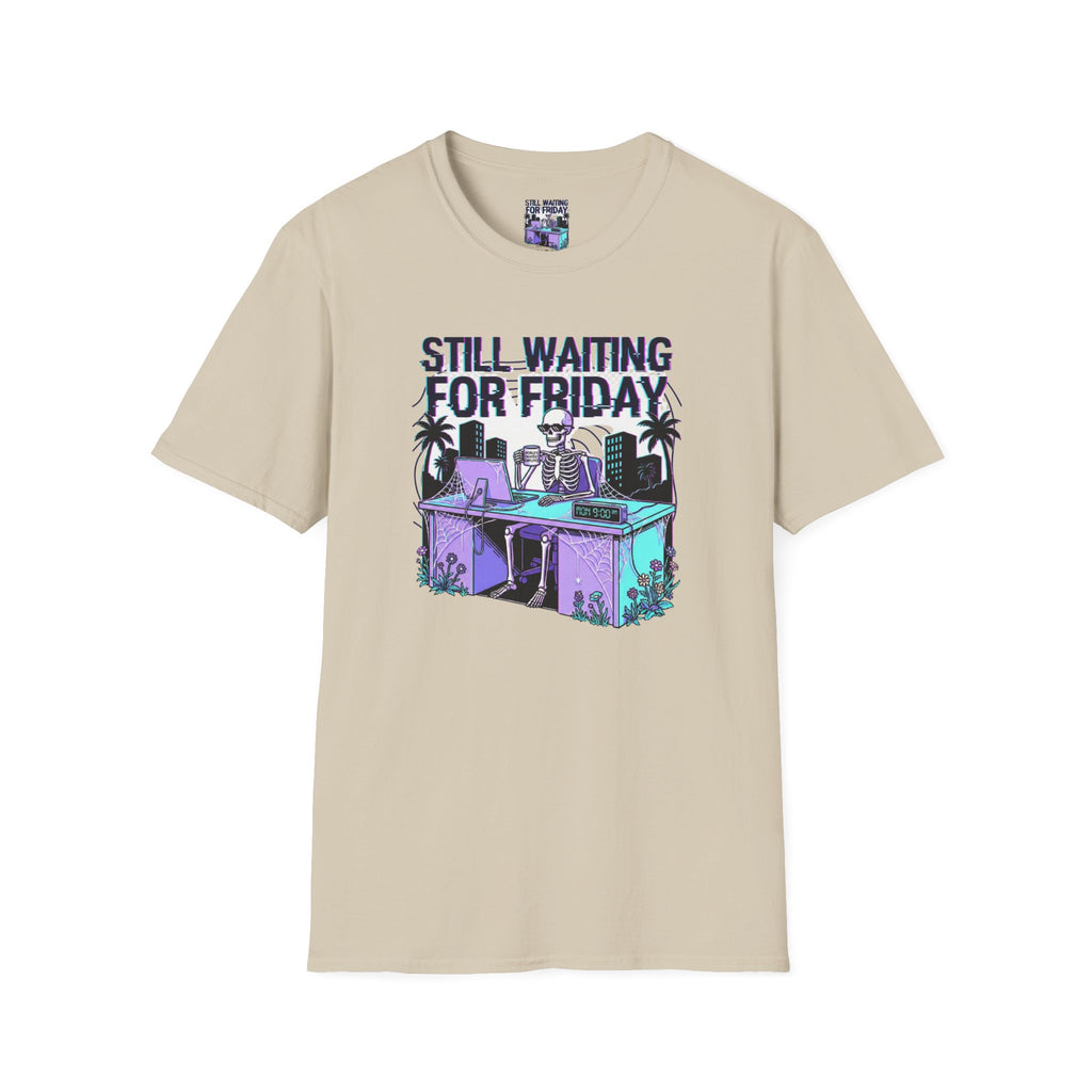 Still Waiting For Friday T-Shirt