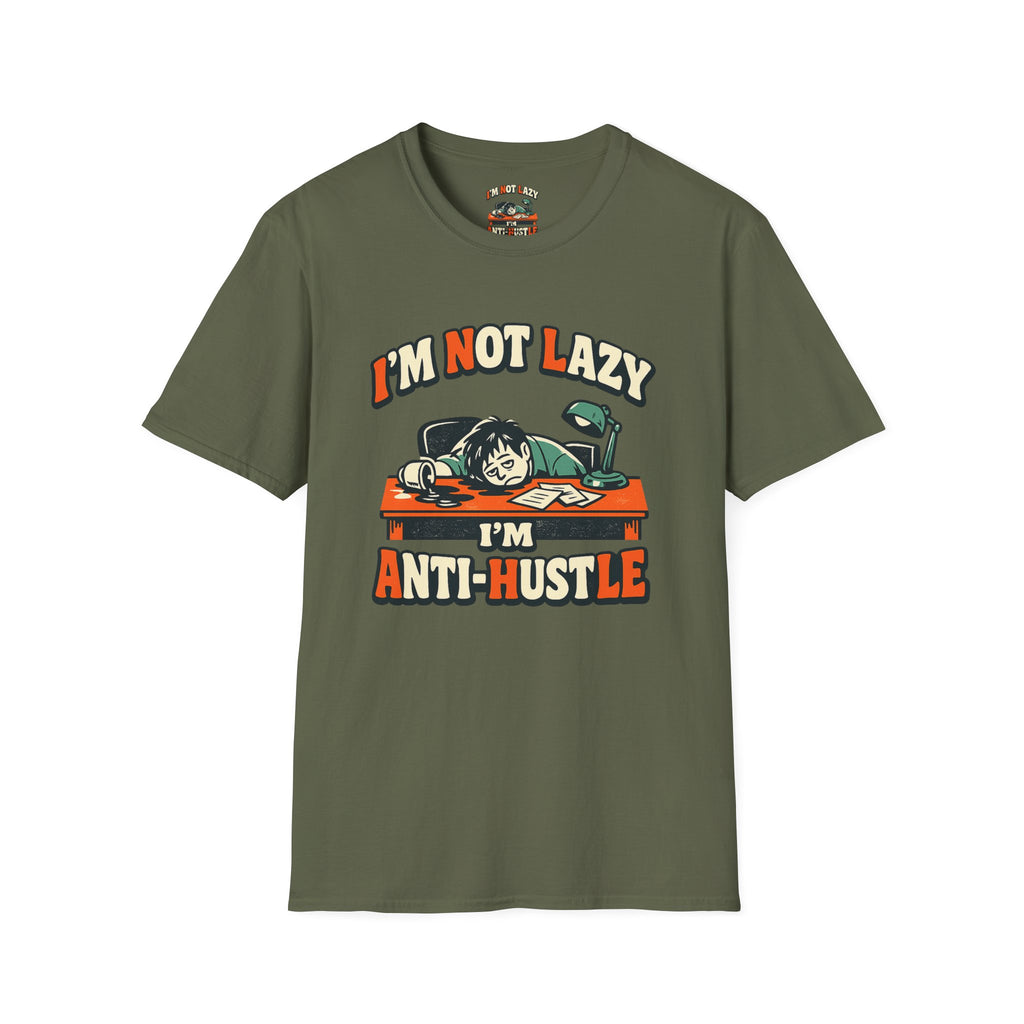 Im Not Lazy Im Anti-Hustle T-Shirt