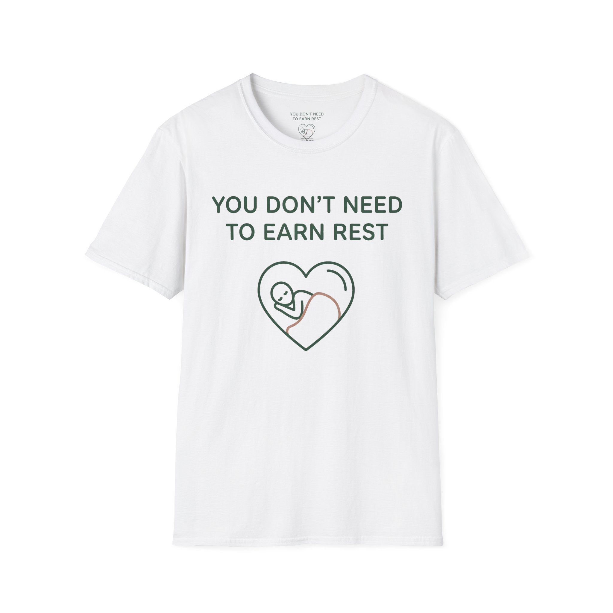 You Dont Need To Earn Rest T-Shirt