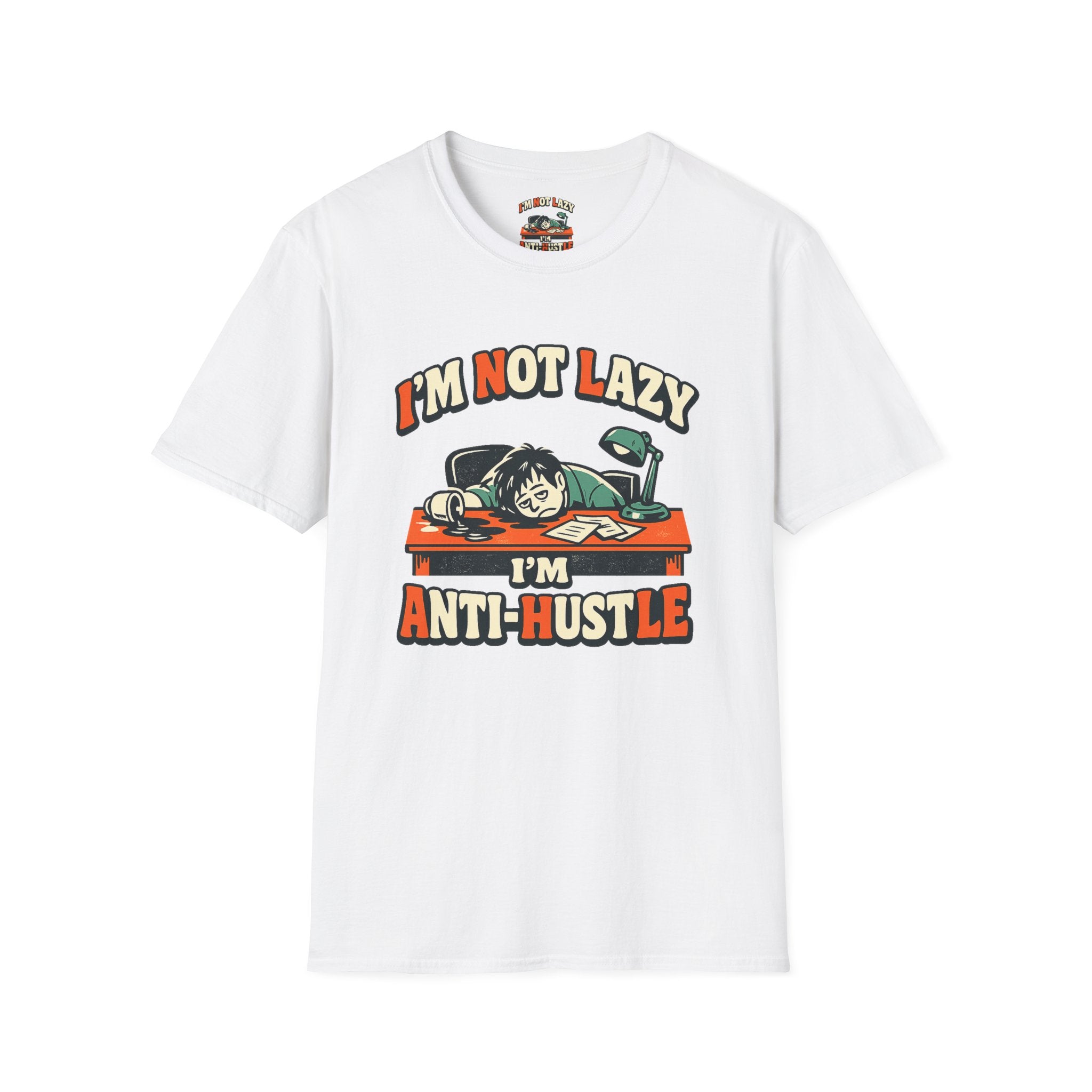 Im Not Lazy Im Anti-Hustle T-Shirt
