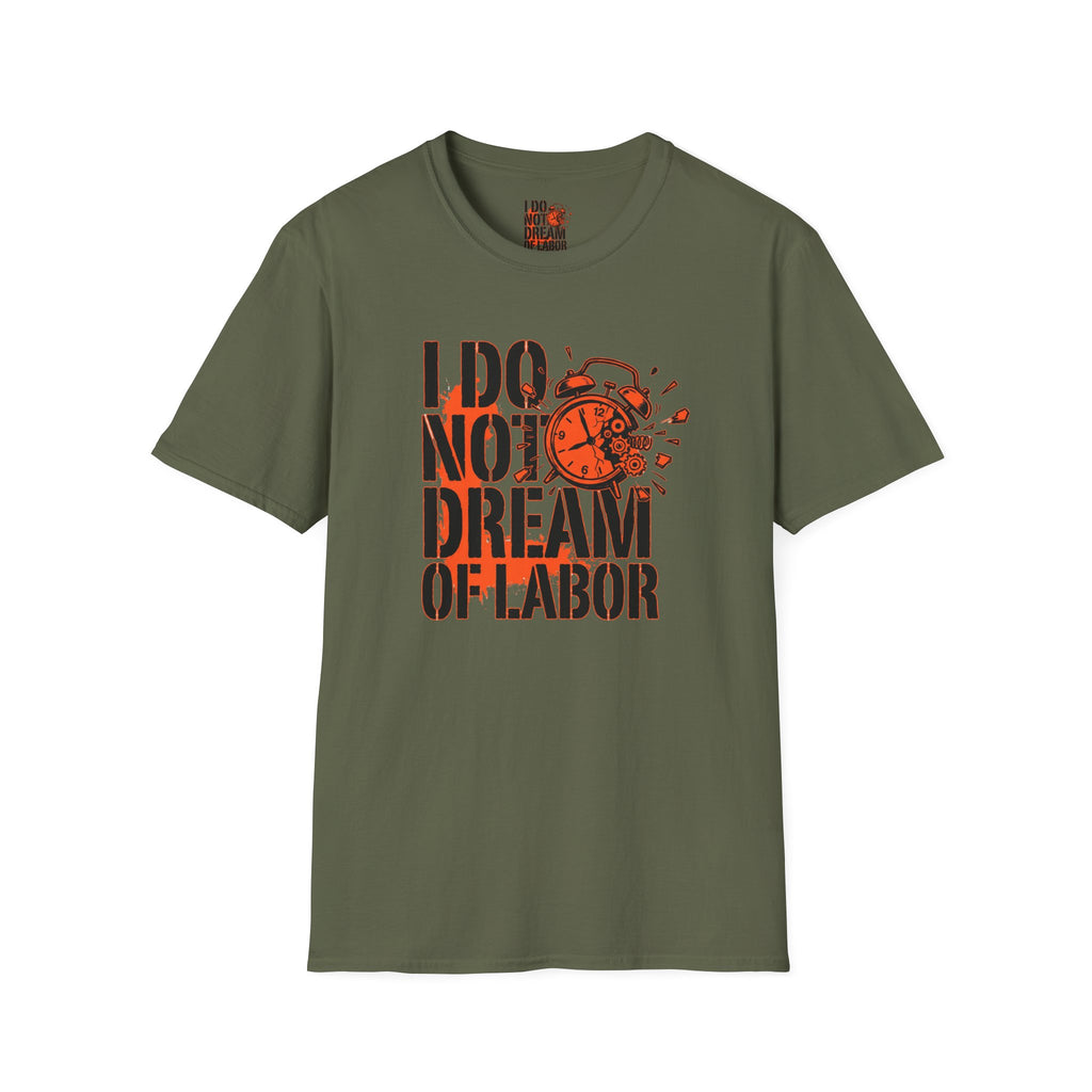I Do Not Dream Of Labor T-Shirt