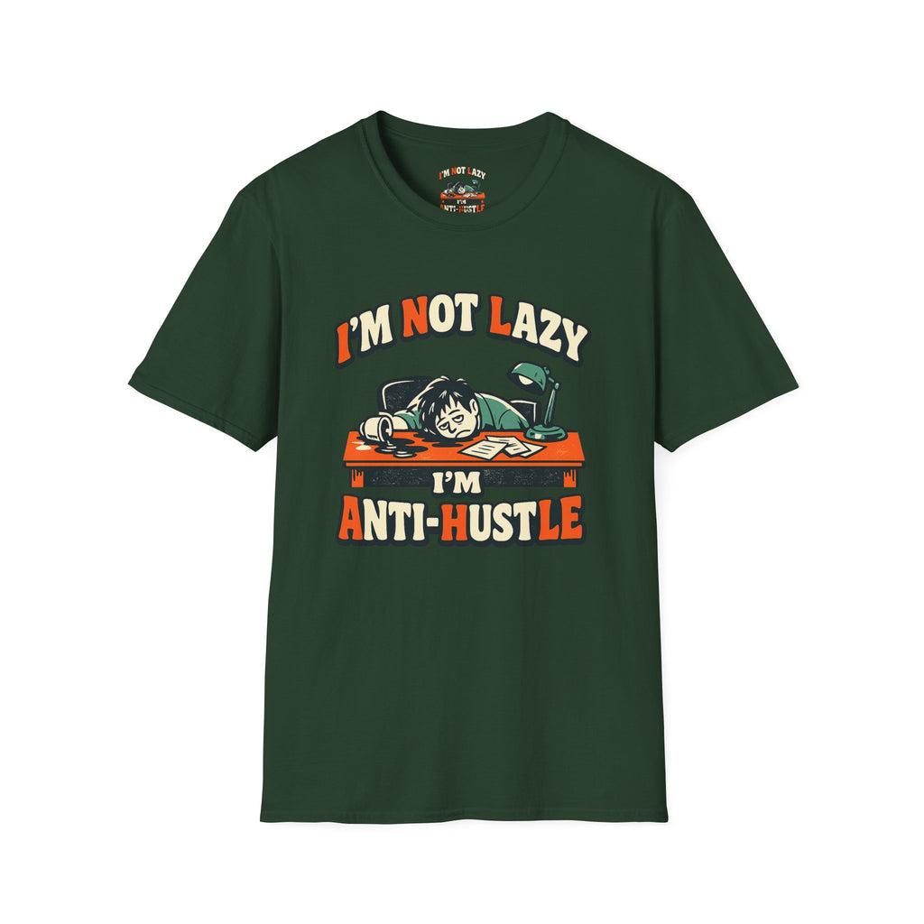 Im Not Lazy Im Anti-Hustle T-Shirt