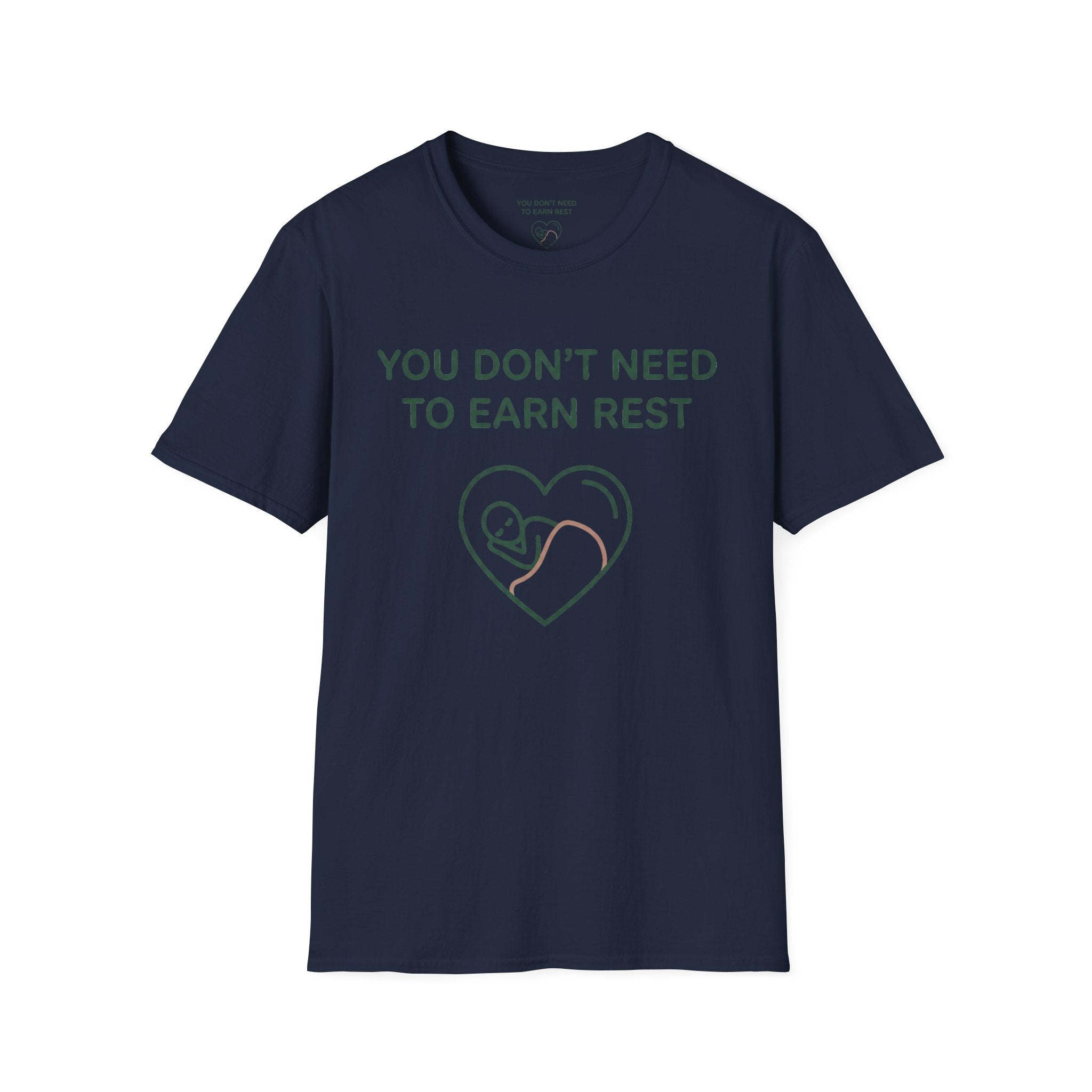 You Dont Need To Earn Rest T-Shirt