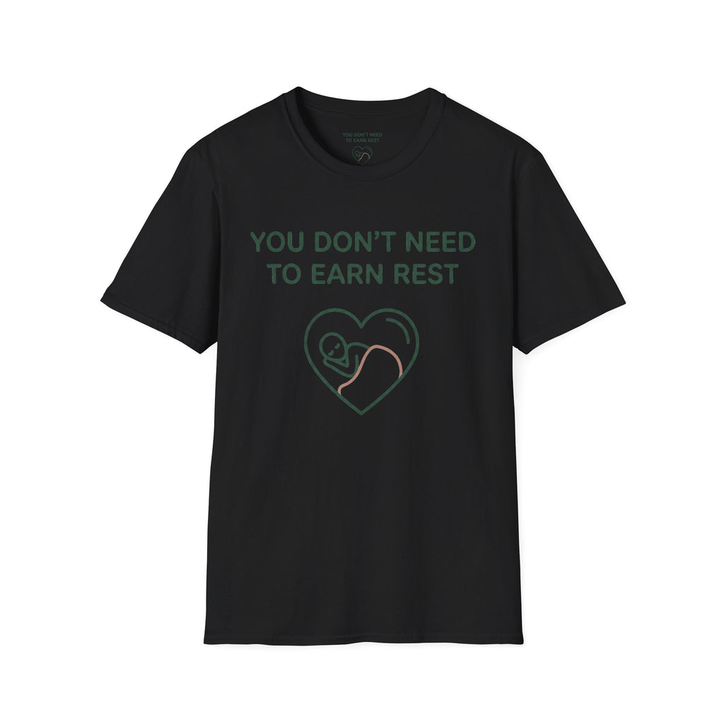 You Dont Need To Earn Rest T-Shirt